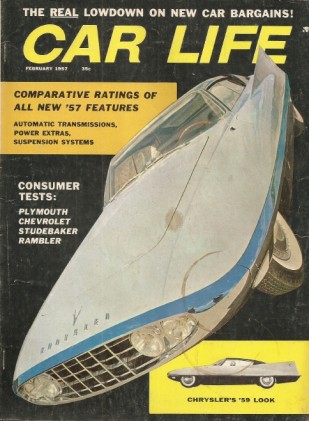 CAR LIFE 1957 FEB - CHRYSLER DART,CHEVY,PLYMOUTH,STUDEBAKER & RAMBLER TESTS*